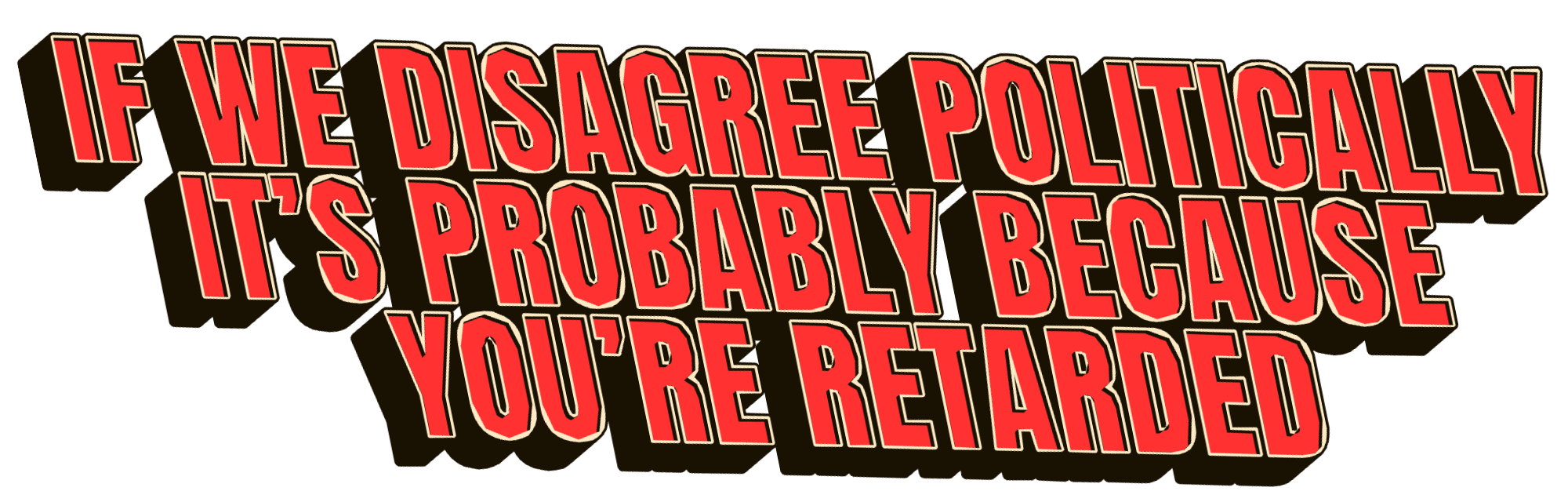 If we disagree politically